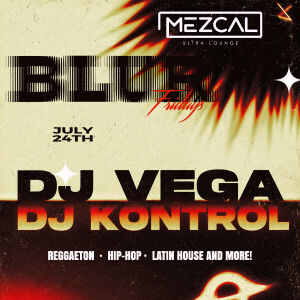 BLUR FRIDAY - Mezcal Ultra Lounge