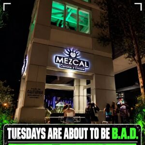 B.A.D. Tuesday - Mezcal Ultra Lounge