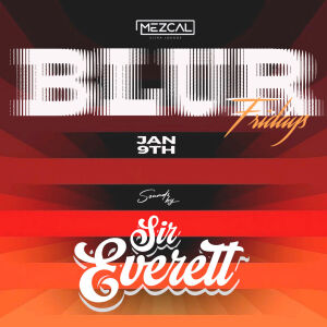 BLUR FRIDAY - Mezcal Ultra Lounge