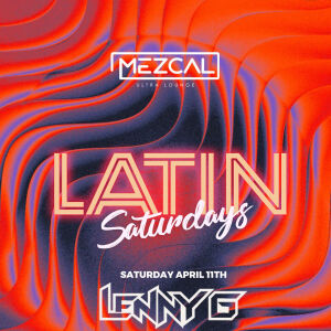 Latin Saturday - Mezcal Ultra Lounge