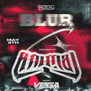 BLUR FRIDAY - Mezcal Ultra Lounge