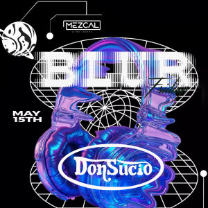 BLUR FRIDAY - Mezcal Ultra Lounge