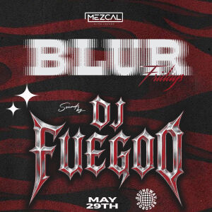 BLUR FRIDAY - Mezcal Ultra Lounge