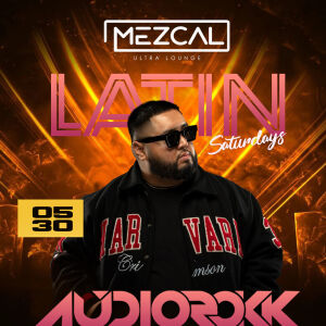 Latin Saturday - Mezcal Ultra Lounge