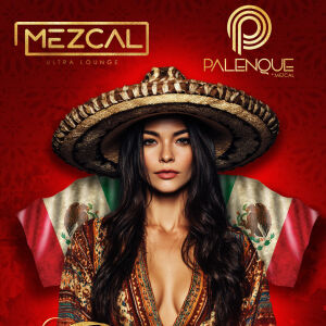 CINCO DE MAYO - Mezcal Ultra Lounge