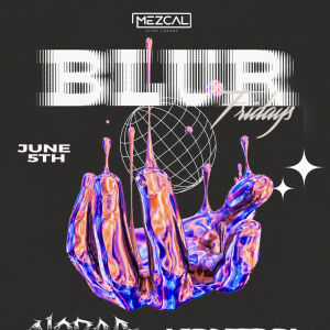 BLUR FRIDAY - Mezcal Ultra Lounge