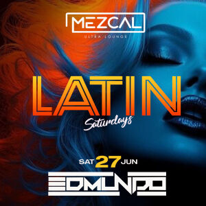 Latin Saturday - Mezcal Ultra Lounge