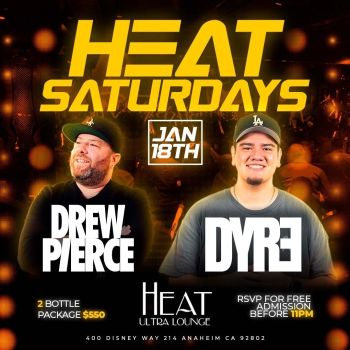 HEAT Saturdays With DJ Dyre And Drew Pierce - Sat Jan 18