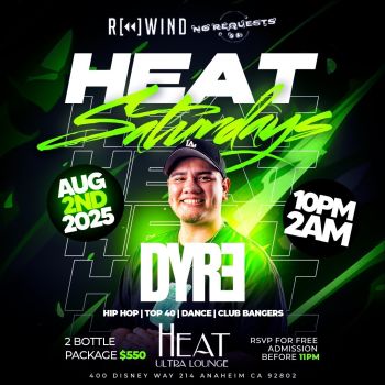 HEAT Saturdays With DJ Dyre - Sat Aug 2