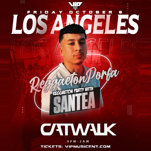 VIP Ent Presents A Reggaeton Party with Santea - The Catwalk Club