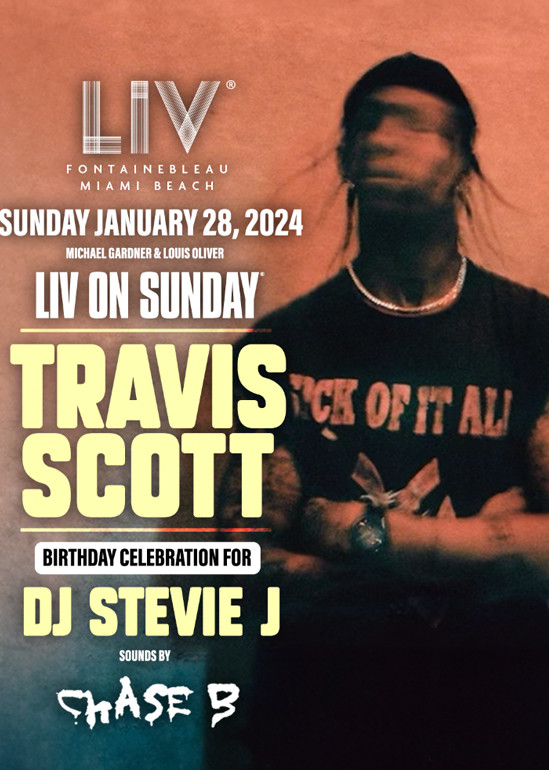 Travis Scott at LIV Miami, Sun, Jan 28