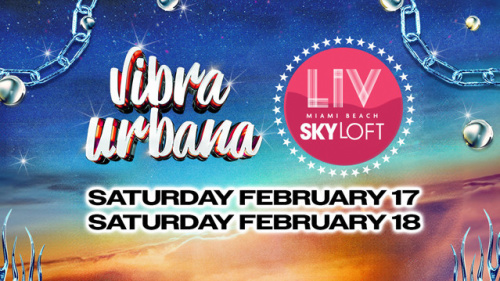 LIV Skyloft's at Vibra Urbana Music Festival - Flyer