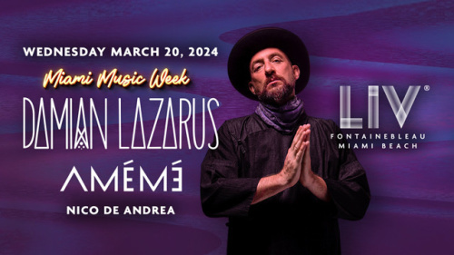 Damian Lazarus - Miami Music Week - Flyer