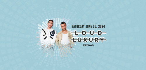 Loud Luxury - Flyer