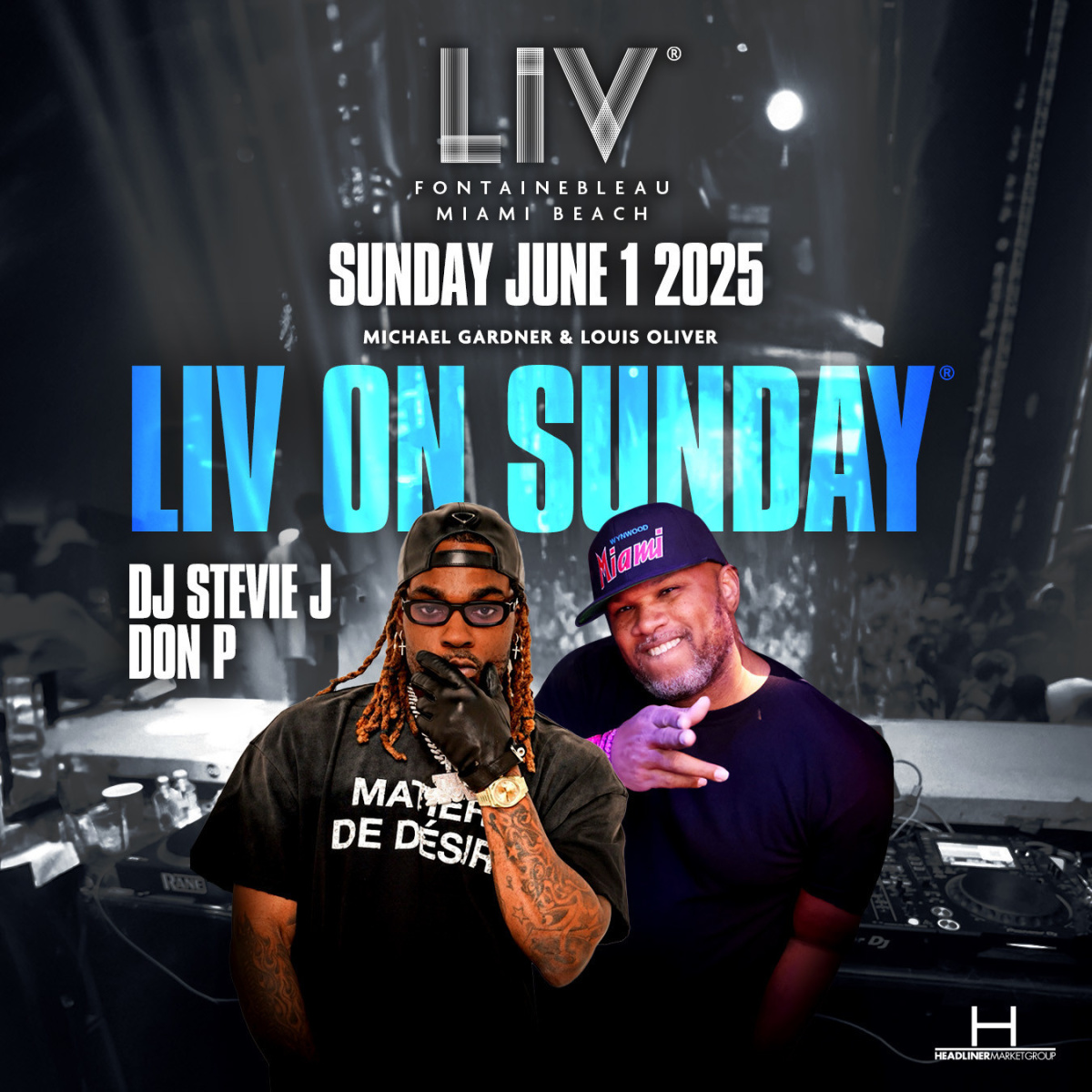 DJ Stevie J & Don P at LIV Nightclub Miami, Sun, Jun 1