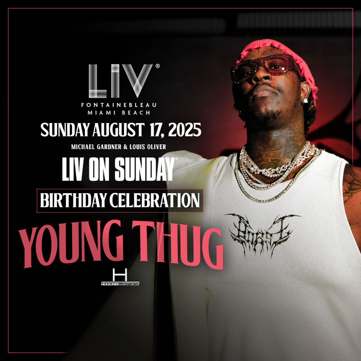 Young Thug at LIV Nightclub Miami, Sun, Aug 17 Young Thug at LIV Nightclub Miami, Sun, Aug 17