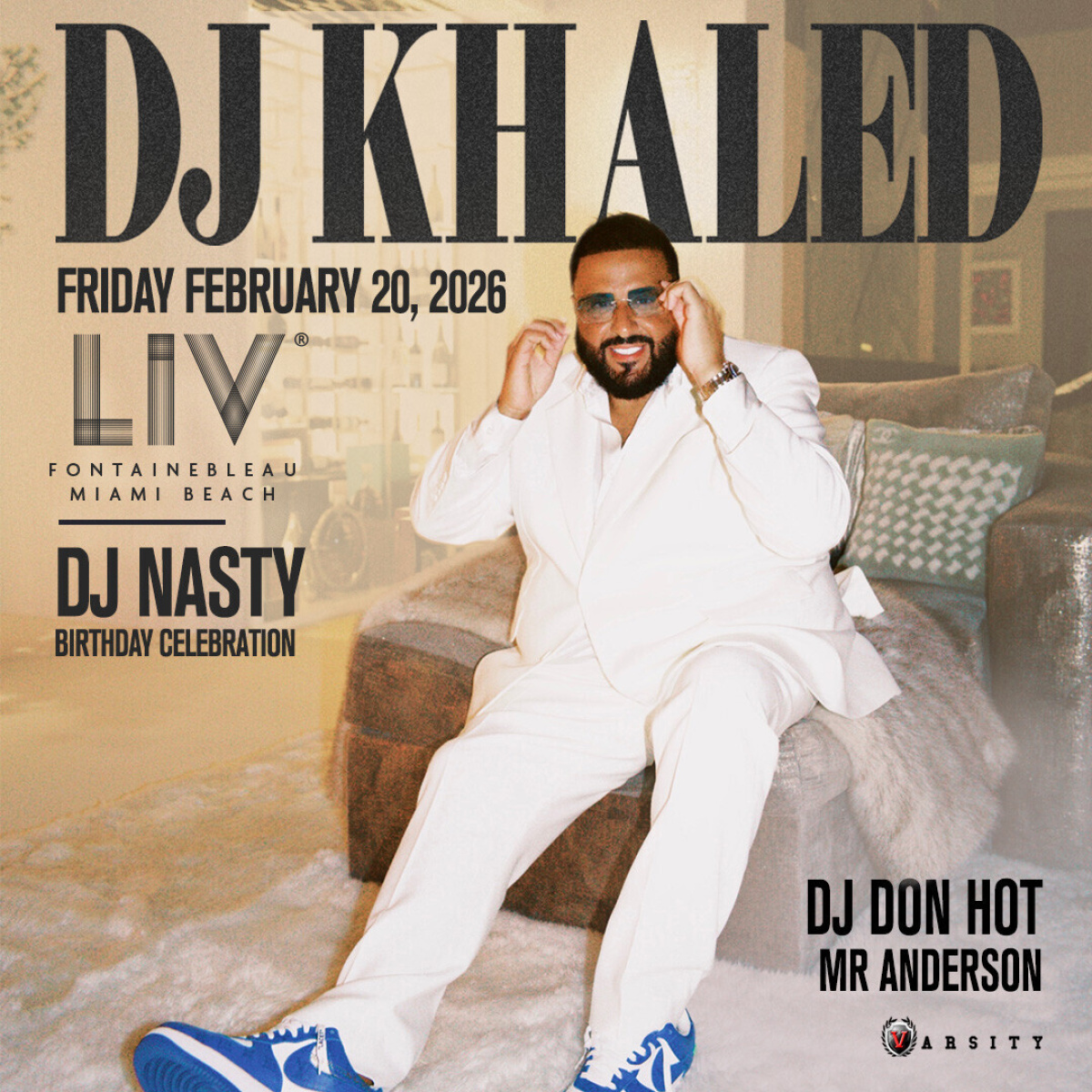 DJ Khaled at LIV Nightclub Miami, Fri, Feb 20 DJ Khaled at LIV Nightclub Miami, Fri, Feb 20