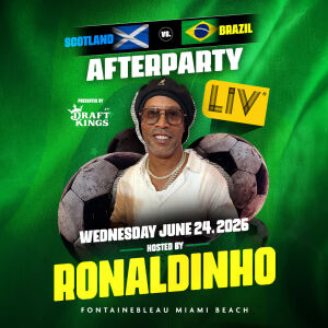 Flyer: Ronaldinho | Brazil vs. Scotland Game Afterparty