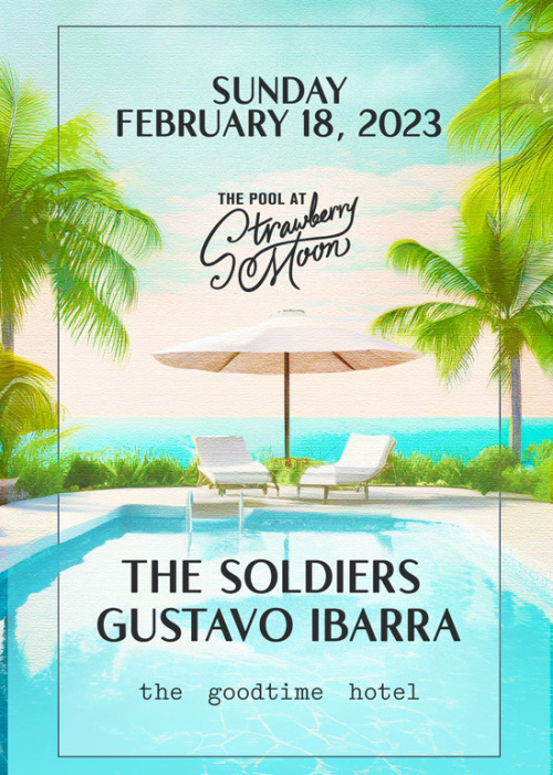 The Soldiers + Gustavo Ibarra Pool Party - Flyer
