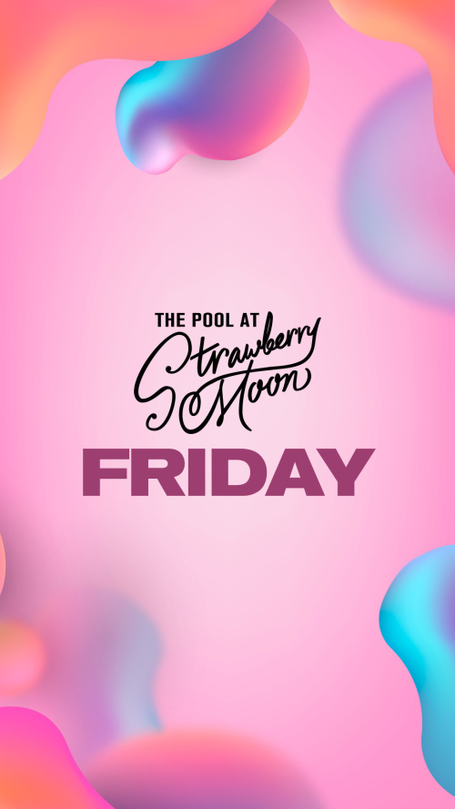 Fridays at Strawberry Moon Pool - Flyer