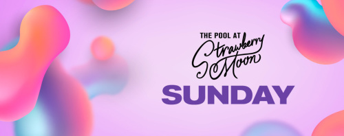 Sundays at Strawberry Moon Pool - Flyer