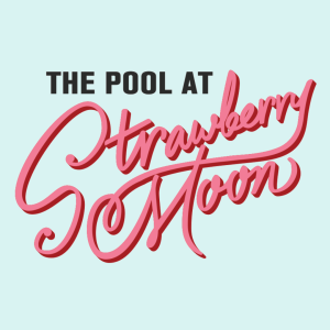 Flyer: Fridays at The Pool at Strawberry Moon