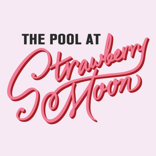 Saturdays at The Pool at Strawberry Moon - Flyer