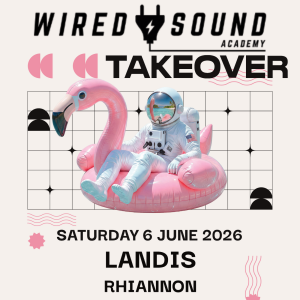 Flyer: WIRED SOUND ACADEMY TAKEOVER