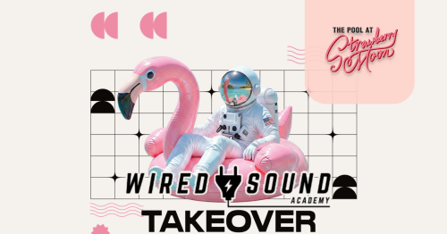 WIRED SOUND ACADEMY TAKEOVER - Flyer