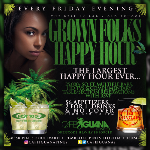 GROWN FOLKS HAPPY HOUR - Cafe Iguana