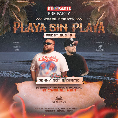 PLAYA SIN PLAYA 'DESEO FRIDAY'S WITH  DJ DMATIC & DJDANNYBOY, Friday, August 15th, 2025
