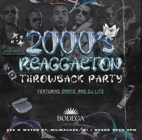 2000'S  throwback reggaeton Party with Dj Lite & Dj Dmatic - Bodega Milwuakee