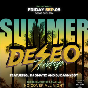 DESEO FRIDAYS WITH  DJDMATIC & DJ DANNYBOY, Friday, September 5th, 2025