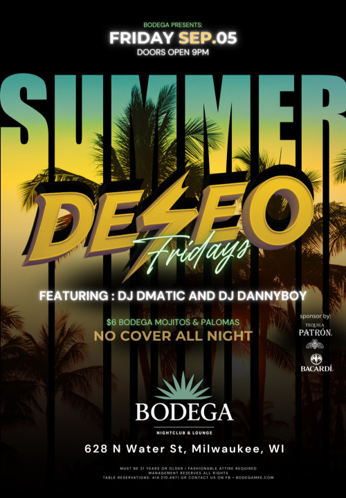 DESEO FRIDAYS WITH  DJDMATIC & DJ DANNYBOY - Bodega Milwuakee