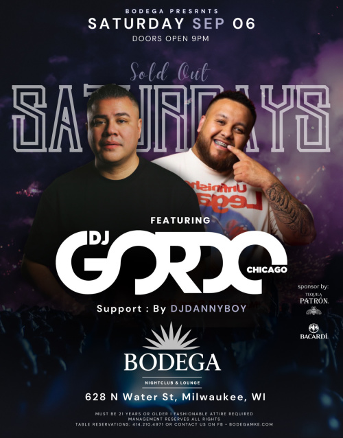 SOLD OUT SATURDAY'S WITH DJ DANNYBOY & DJ GORDO - Bodega Milwuakee