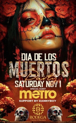 DIA DE LOS MUERTOS  WITH DJ METRO & DANNYBOY
