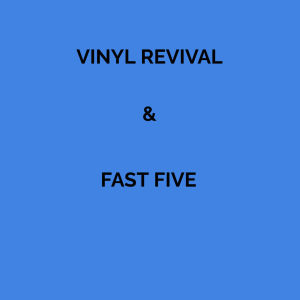 Flyer: Vinyl Revival & Fast Five