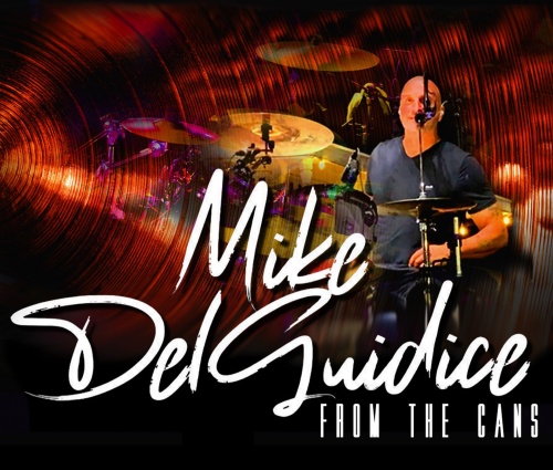 Flyer: MIKE DELGUIDICE  "FROM THE CANS"