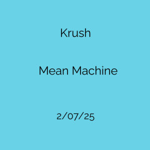 Flyer: Krush & Mean Machine