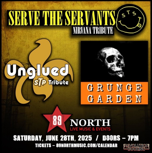 Serve the Servants, Unglued, Grunge Garden - Flyer