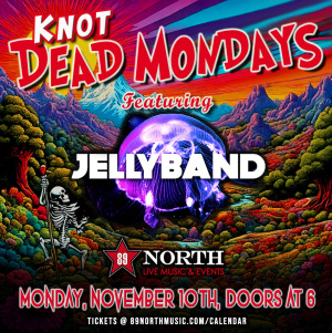 Flyer: Knot Dead Monday - Jellyband
