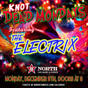 Flyer: Knot Dead Monday - The Electrix