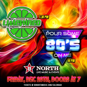 Flyer: LimeWired & Pour Some 80
