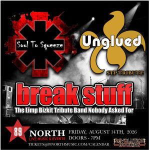 Flyer: Break Stuff, Soul to Squeeze, Unglued