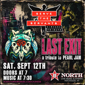 Flyer: Serve The Servants , Love Hate Love, & Last Exit