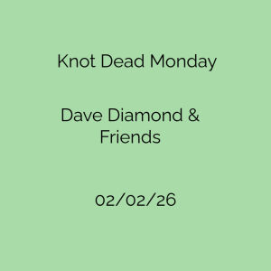 Flyer: Knot Dead Monday - Dave Diamond & Friends