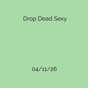 Flyer: Drop Dead Sexy