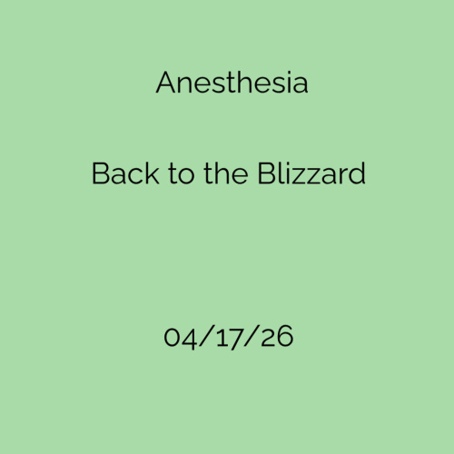 Anesthesia & Back to the Blizzard - Flyer