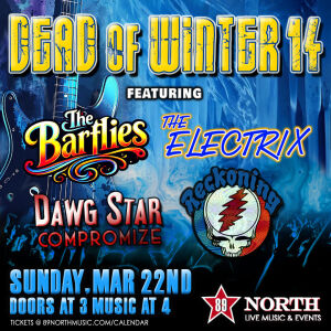 Flyer: Dead of Winter - The Barflies, Dawg Star Compromize, Reckoning, & The Electrix