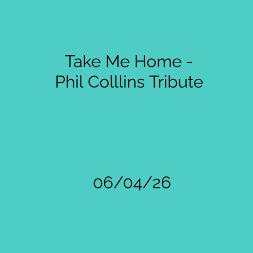 Take Me Home - Phil Collins tribute - Flyer